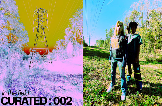 CURATED : 002 | IN THE FIELD