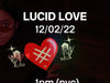 LUCID LOVE Valentines Trailer @NTWRK Livestream 12/02