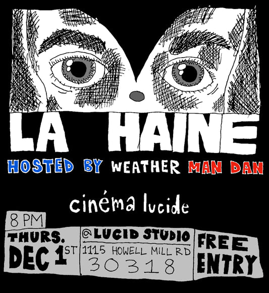 LUCID CINEMA 2: LA HAINE hosted by Weather Man Dan